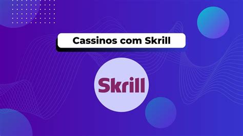 Os 5 melhores Casinos Skrill com Pagamentos Rápidos 2024